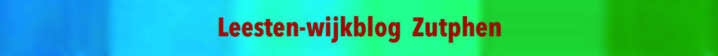 wijk blog Leesten Zutphen artikel bericht